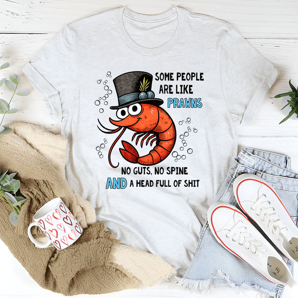 Some People are like Prawns T-Shirt