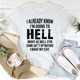 I Already Know I'm Going To Hell T-Shirt