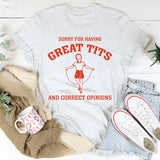 Sorry For Having Great Tits T-Shirt