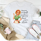 Whoever Is In Charge Of Making Sure T-Shirt