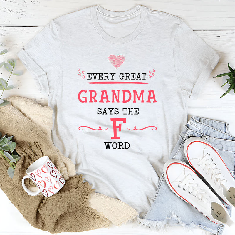 Every Great Grandma Says the F Word T-Shirt