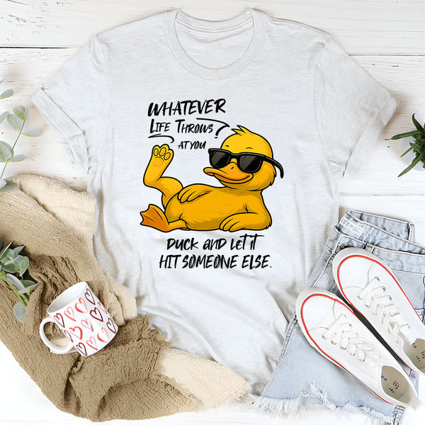 Whatever Life Throws at You T-Shirt