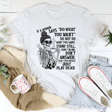 If a Woman Says ‘Do What You Want’ Do Not Do What You Want T-Shirt