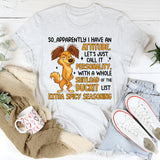 So Apparently I Have an Attitude… Let’s Just Call It Personality, T-Shirt