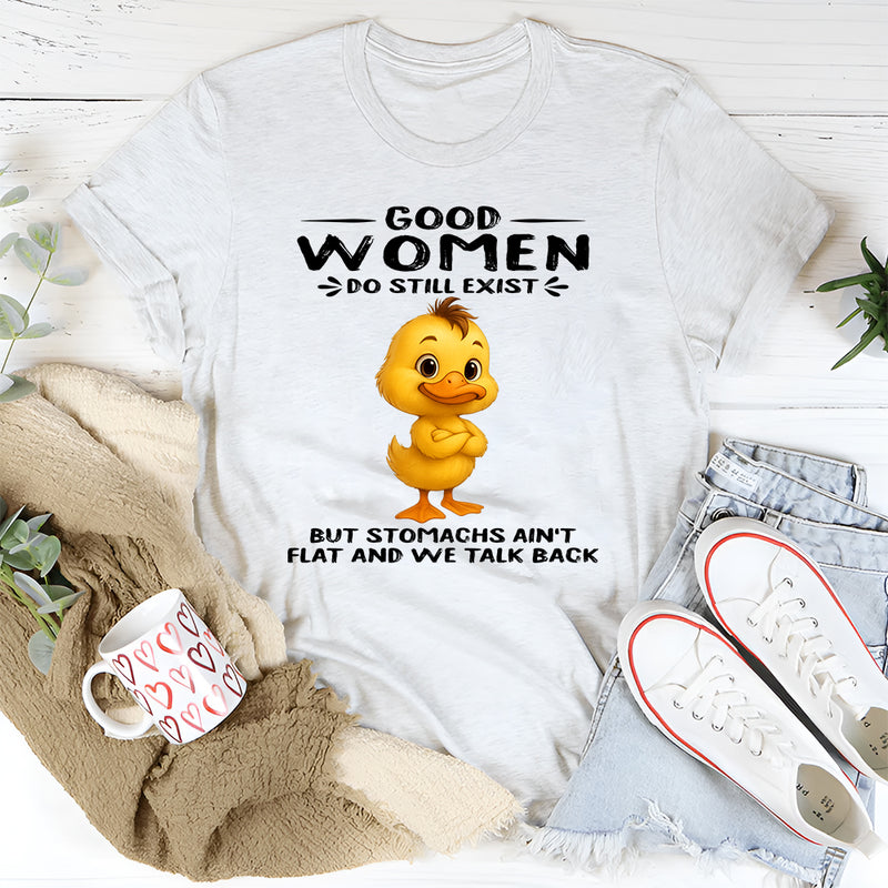 Good Women Do Still Exist T-Shirt