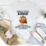 Word Of The Day Askhole T-Shirt