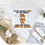 I’M NOT ACTUALLY FUNNY I’M JUST REALLY MEAN AND PEOPLE THINK I’M KIDDING T-Shirt