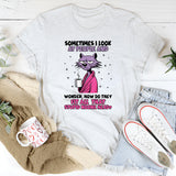 Sometimes I Look at People and Wonder, How Do They Fit All That Stupid in One Head? T-Shirt