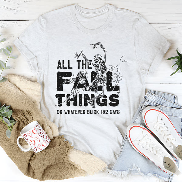 All the Fall Things or Whatever Blink-182 Says T-Shirt