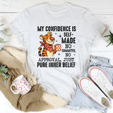 Self-Made No Committee, No Approval, Just Pure Inner Belief T-Shirt