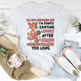 I’m Not Showing Off I’m Simply Existing Loudly After Being Underestimated Too Long T-Shirt