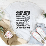 Cranky Short Woman Make No Mistake T-Shirt
