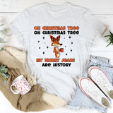 Oh Christmas Tree, Oh Christmas Tree, My Skinny Jeans Are History T-Shirt
