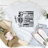 My Confidence Doesn’t Expire, It’s Been Through Storms, Tears, and Still Looks Damn Good in Sunlight T-Shirt