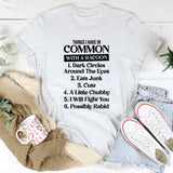 Things I Have in Common with a Raccoon T-Shirt