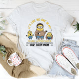 It’s Like No One in My Family Appreciates That I Stayed Up All Night Overthinking for Them Mom T-Shirt