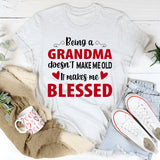 Being A Grandma T-Shirt
