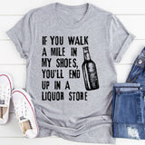 If You Walk A Mile In My Shoes T-Shirt