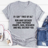 If I Say First Of All Run Away T-Shirt