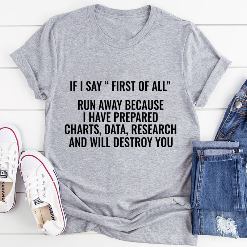 If I Say First Of All Run Away T-Shirt