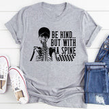 Be kind But With A Spine T-Shirt