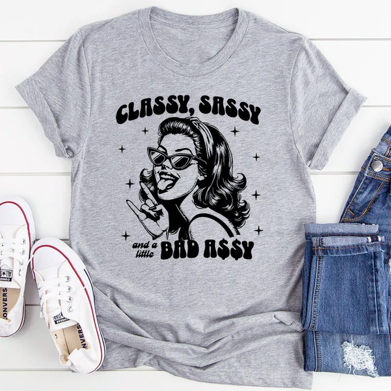 Classy Sassy And A Little Bad-Assy T-Shirt