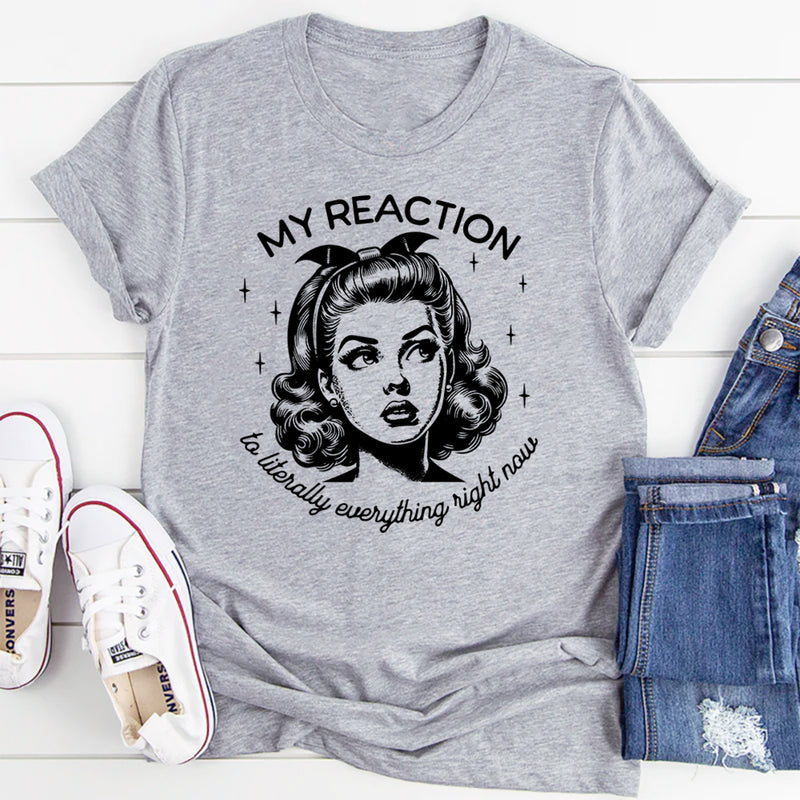 My Reaction To Everything T-Shirt