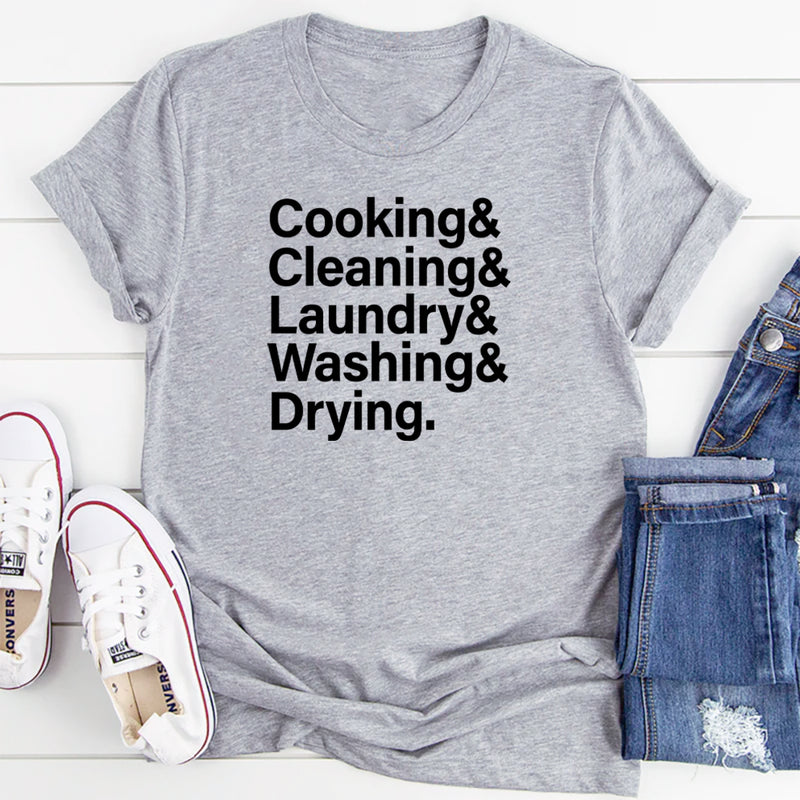 Cooking Cleaning Laundry Washing Drying T-Shirt