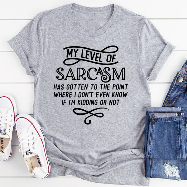 My Level Of Sarcasm T-Shirt