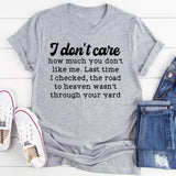 I Don't Care How Much You Don't Like Me T-Shirt