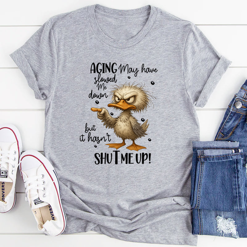Aging May Have Slowed Me Down T-Shirt