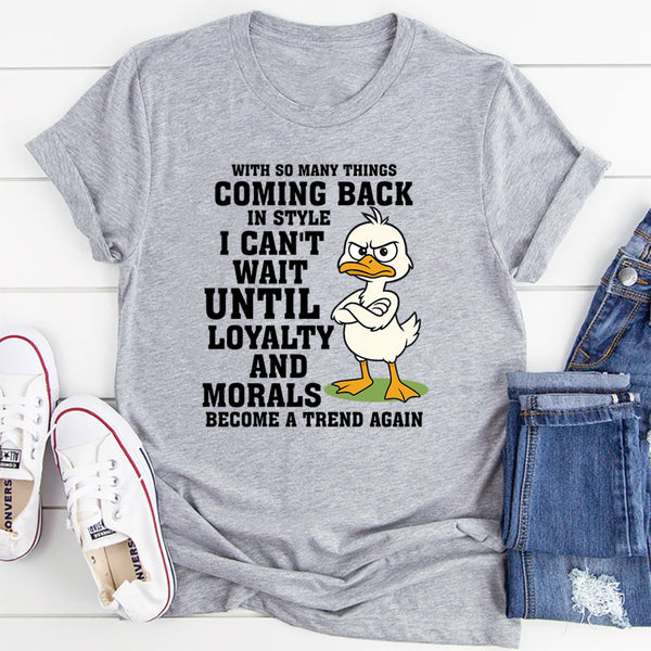 With So Many Things Coming Back In Style T-Shirt