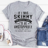 If i was skinny T-Shirt