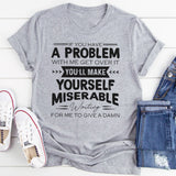If you have a problem with me T-Shirt