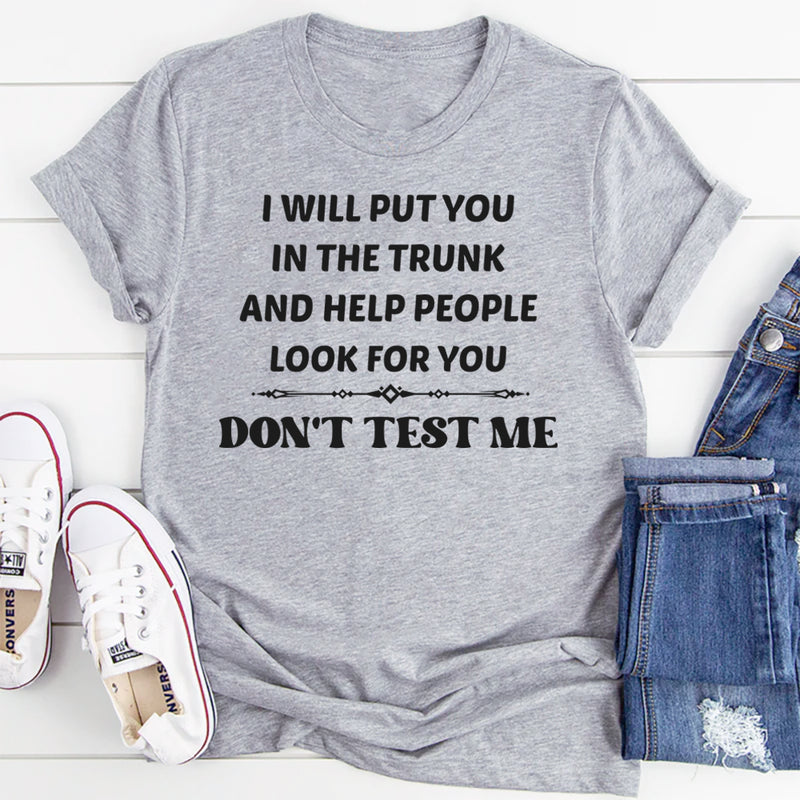 Don't test me T-Shirt