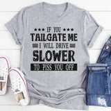 If You Tailgate Me T-Shirt
