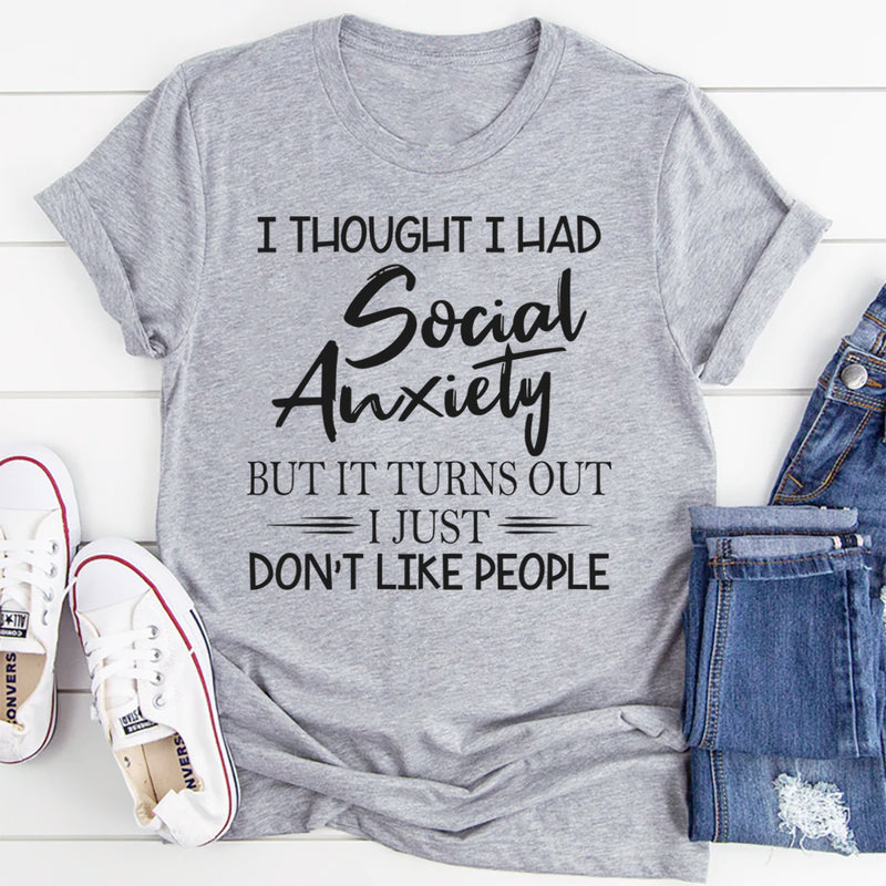 I just don't like people T-Shirt