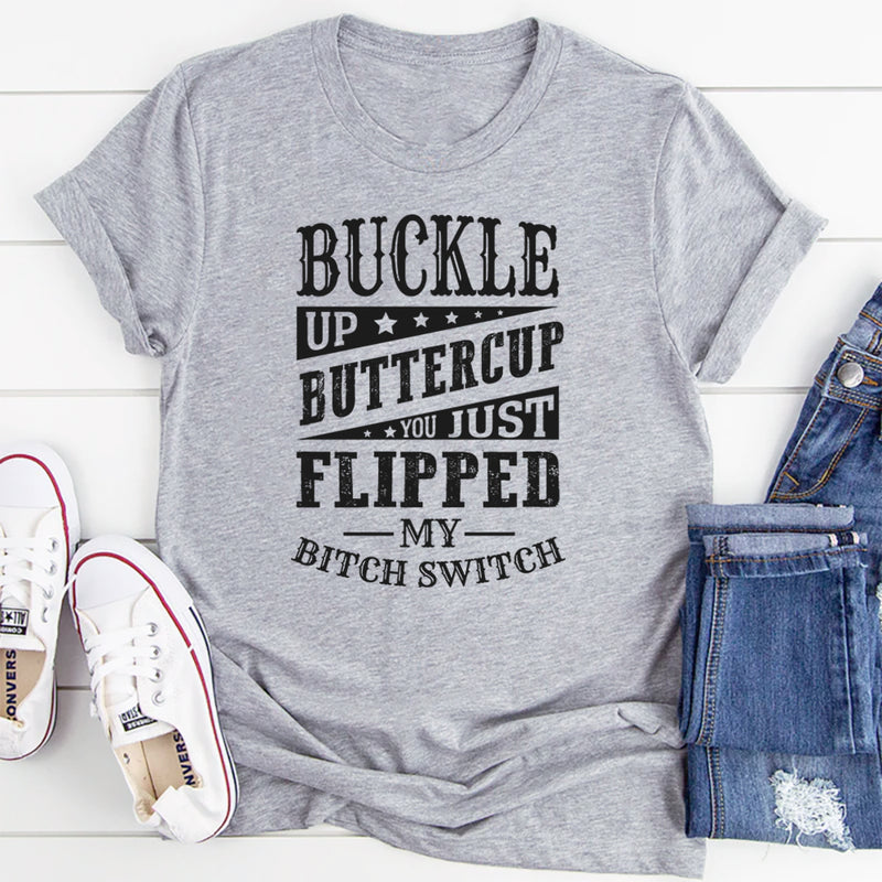 BUCKLE UP BUTTERCUP T-Shirt