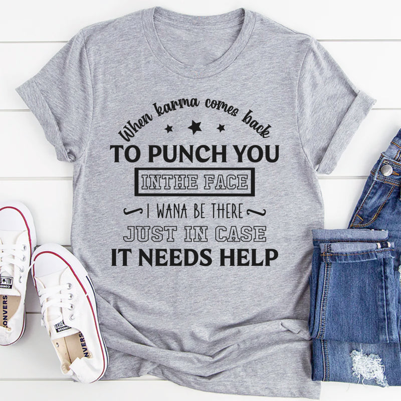 When Karma Comes Back To Punch You In The Face T-Shirt