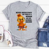 Never Underestimate a Woman with Sewing Machine T-Shirt