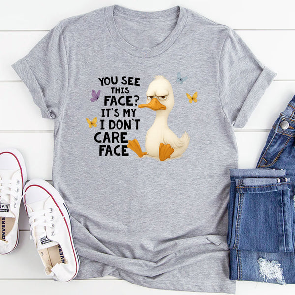 You See This Face It's My I Don't Care Face T-Shirt