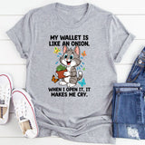 My Wallet Is Like An Onion T-Shirt