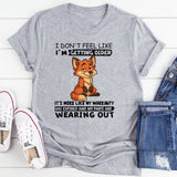 I Don't Feel Like I'm Getting Older T-Shirt