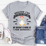 Unless I'm Sitting On Your Face T-Shirt