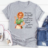 Whoever Is In Charge Of Making Sure T-Shirt