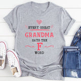 Every Great Grandma Says the F Word T-Shirt