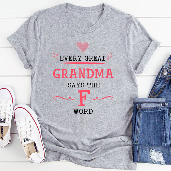 Every Great Grandma Says the F Word T-Shirt