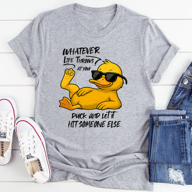 Whatever Life Throws at You T-Shirt