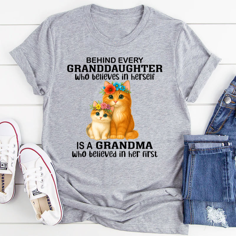 Behind Every Granddaughter Who Believes In Herself T-Shirt