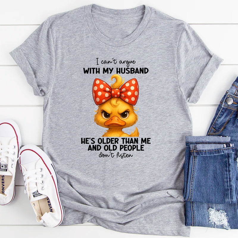 Can’t Argue With My Husband T-Shirt